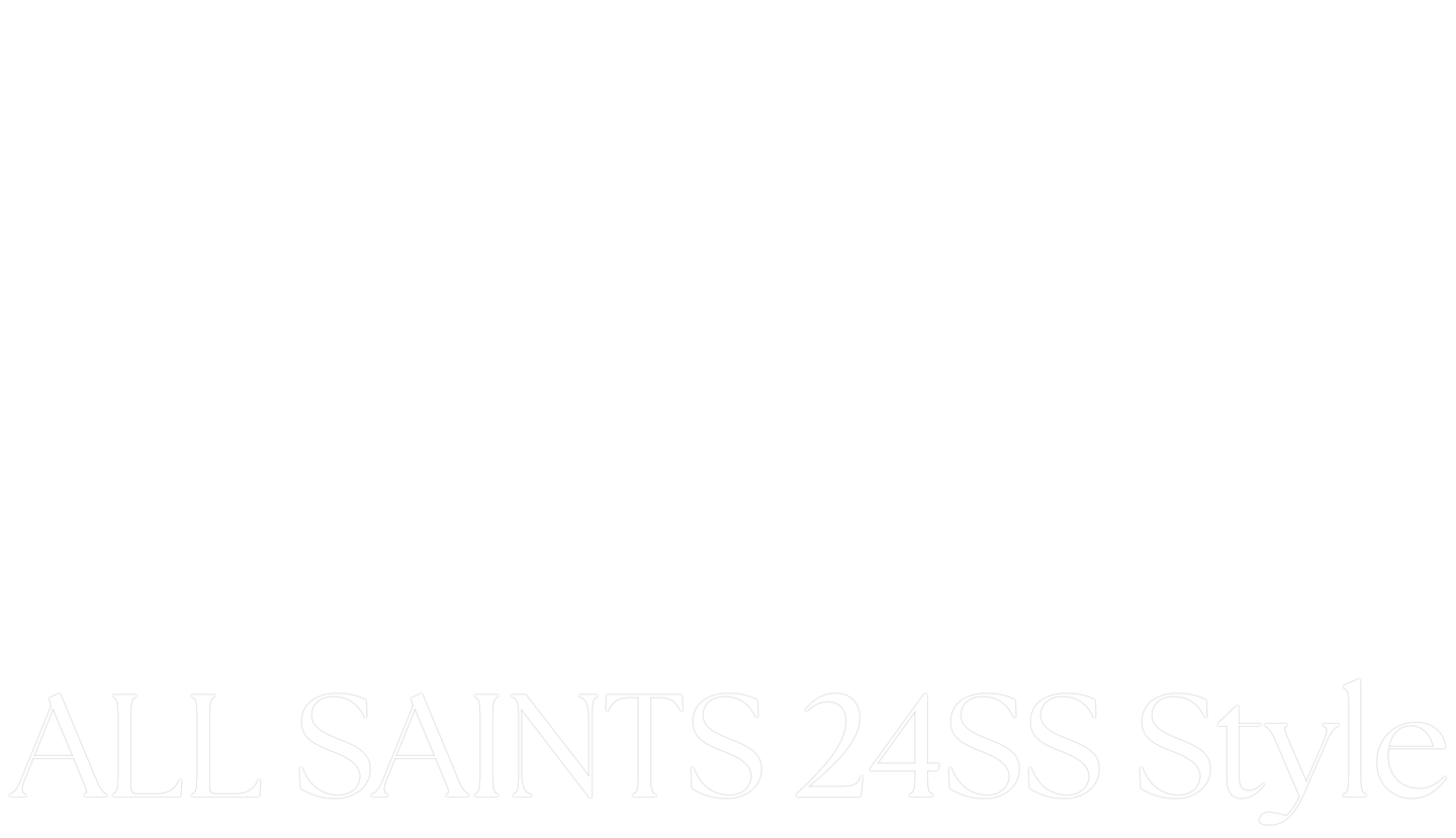 ALL SAINTS 24SS Style